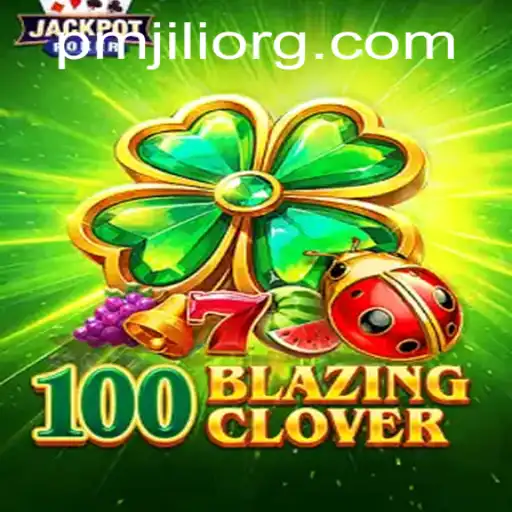 Dive into the Thrilling World of 100BlazingClover: An In-Depth Exploration of Game Mechanics and Current Trends