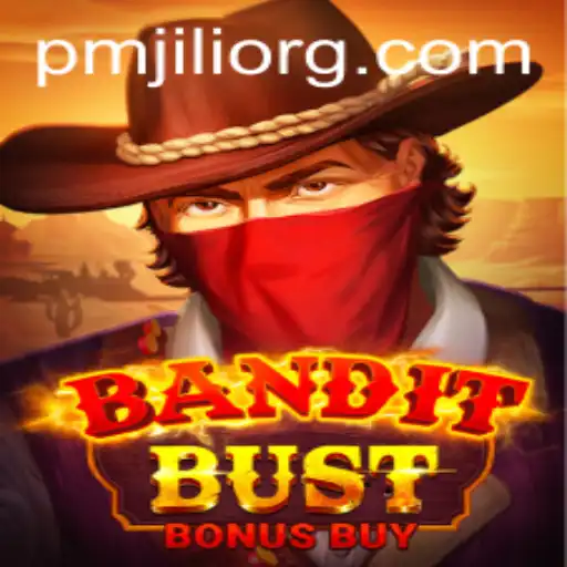 Explore BanditBustBonusBuy: A Thrilling Adventure in the World of PMJILI